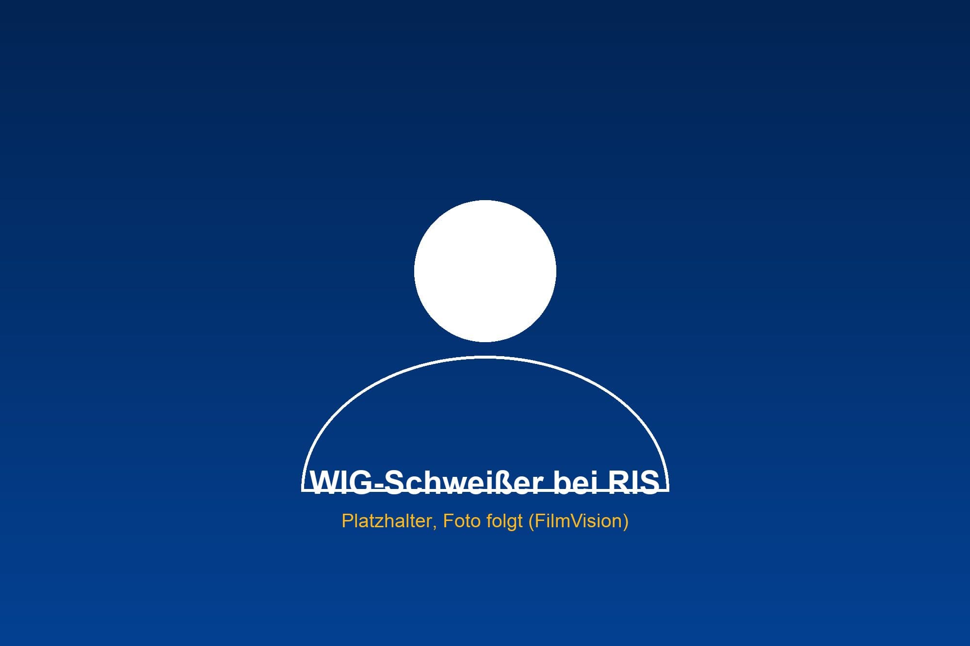 Platzhalter: WIG-Schweißer bei RIS, Foto folgt